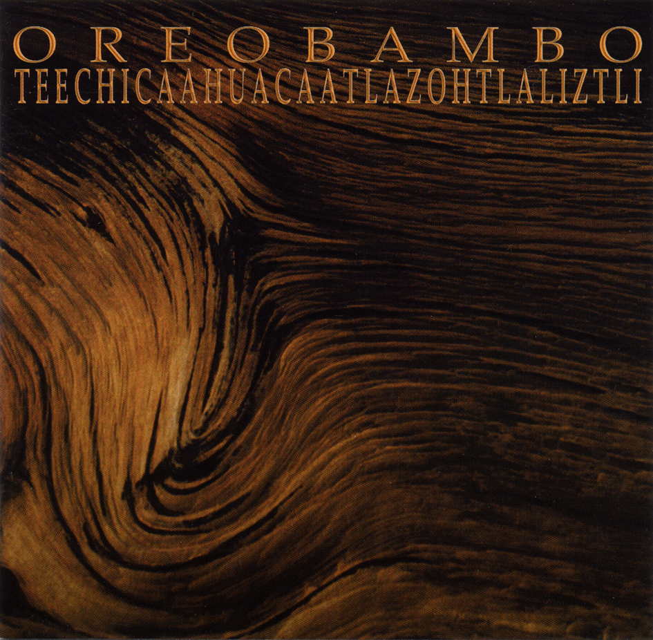 Oreobambo Teechicaahuacaatlazohtlazohtlaliztli